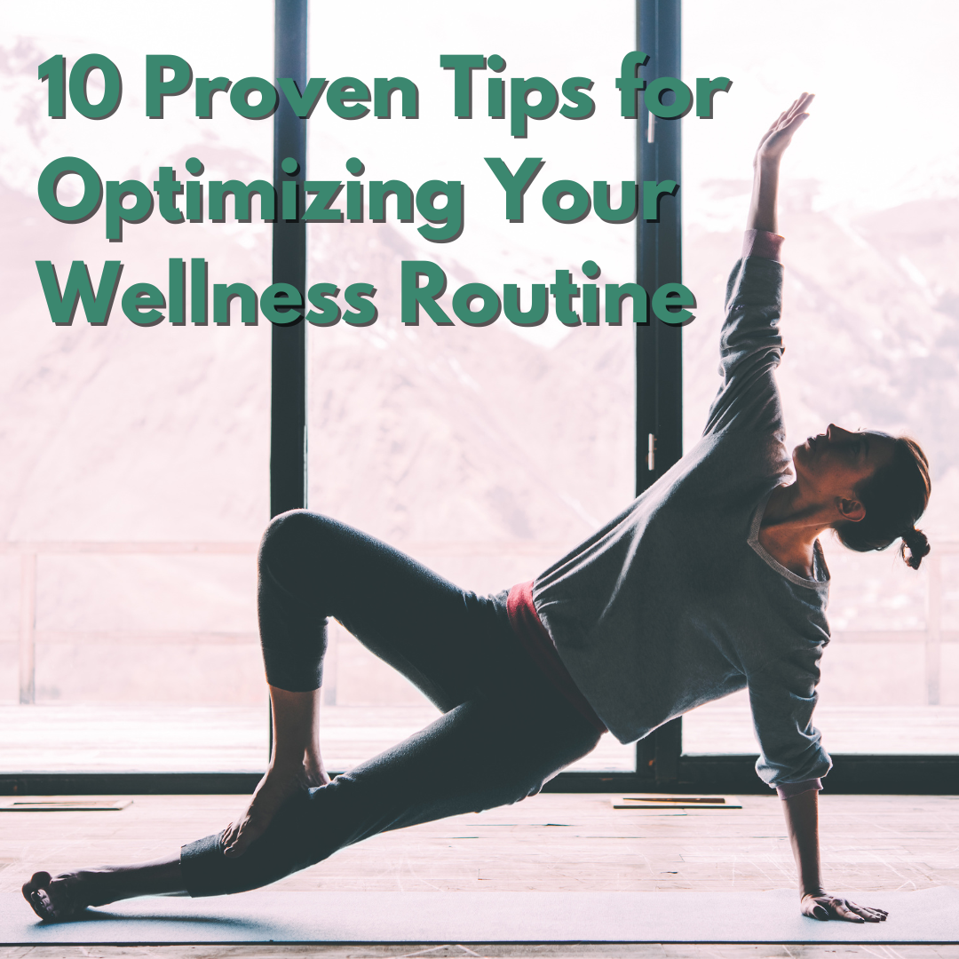 10 Proven Tips for Optimizing Your Wellness Routine – Power Biopharms