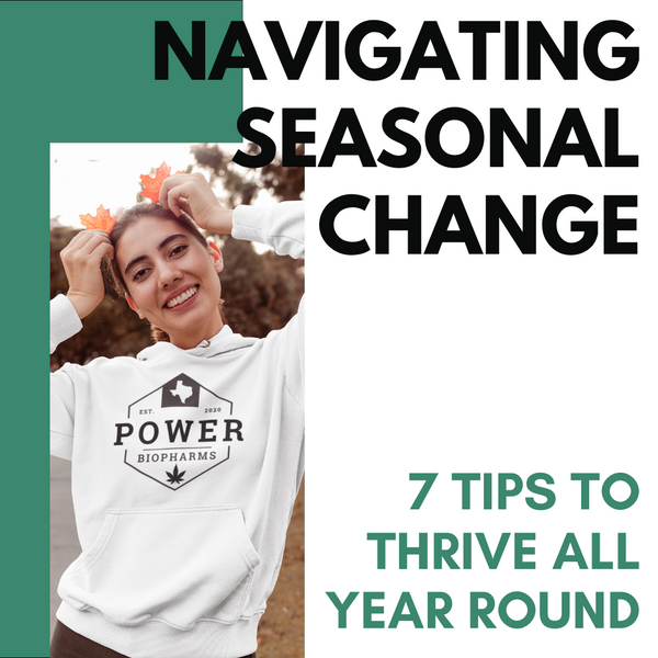 Navigating Seasonal Change - 7 Tips to Thrive All Year Round