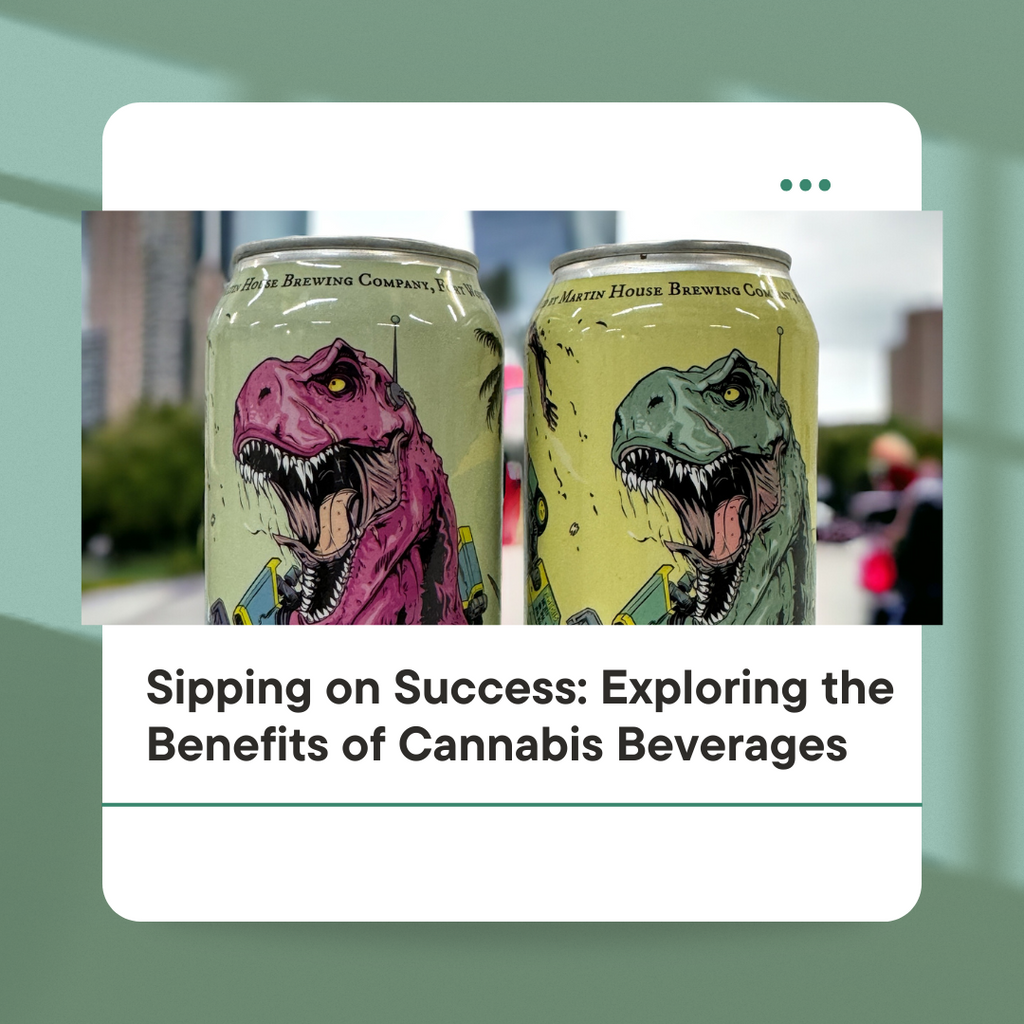 Sipping on Success: Exploring the Benefits of Cannabis Beverages