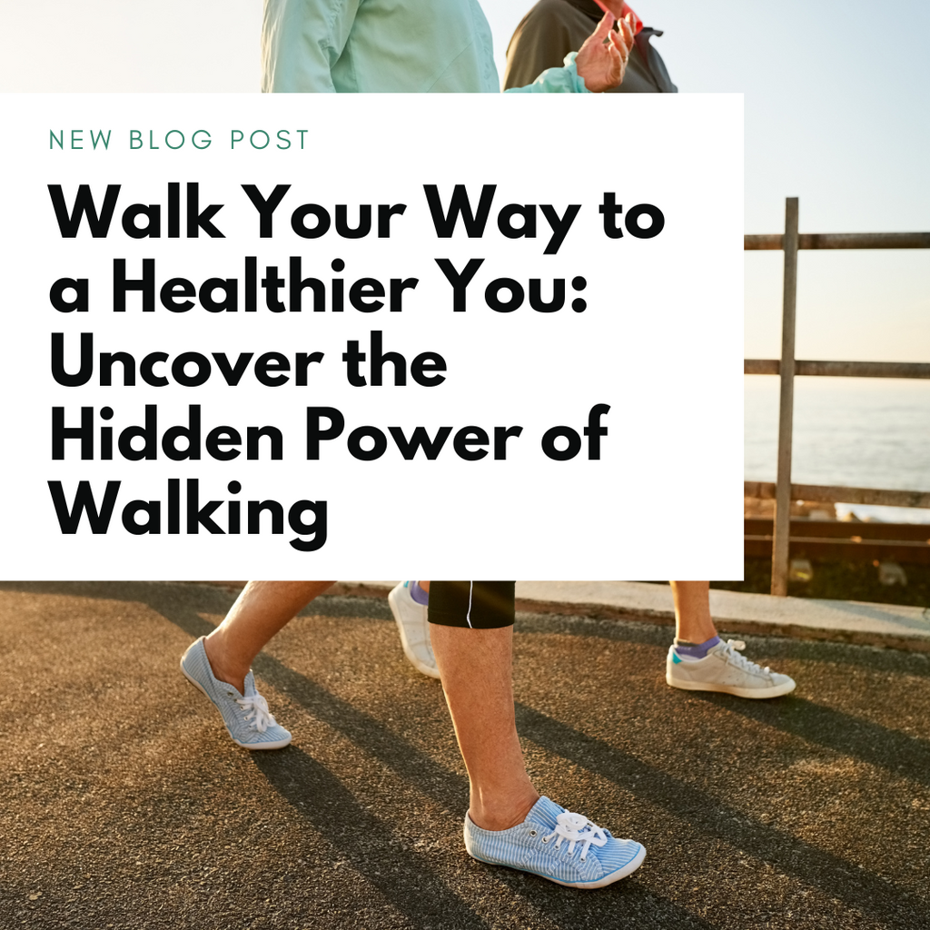 Walk Your Way to a Healthier You: Uncovering the Hidden Power of Walking