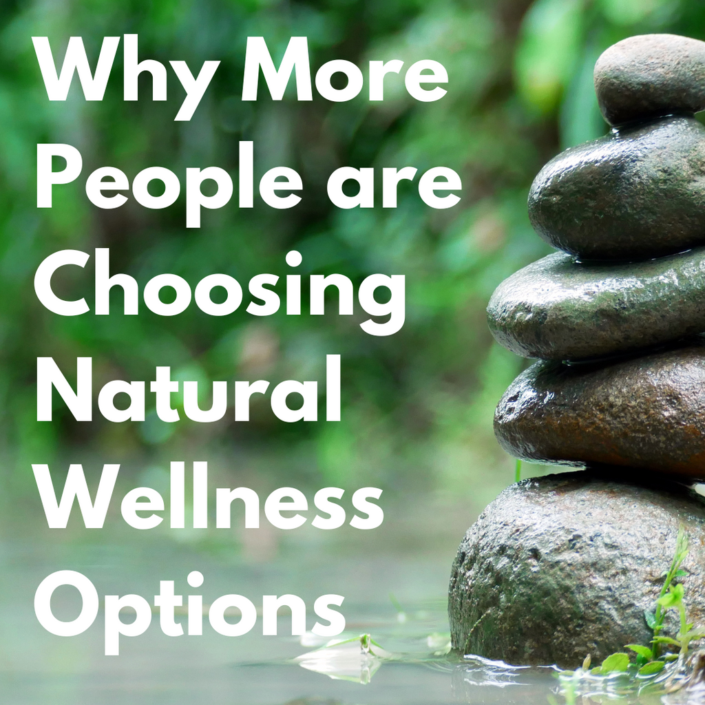 Why More People are Choosing Natural Wellness Options